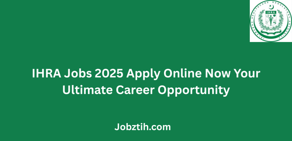 IHRA Jobs 2025 Apply Online Now Your Ultimate Career Opportunity