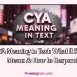 CYA Meaning in Text