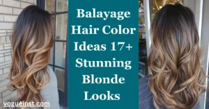 Balayage Hair Color Ideas