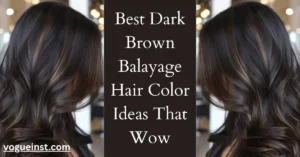 Dark Brown Balayage Hair Color Ideas