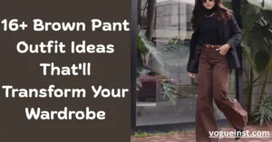 Brown Pant Outfit Ideas