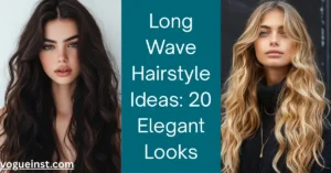 Long Wave Hairstyle Ideas