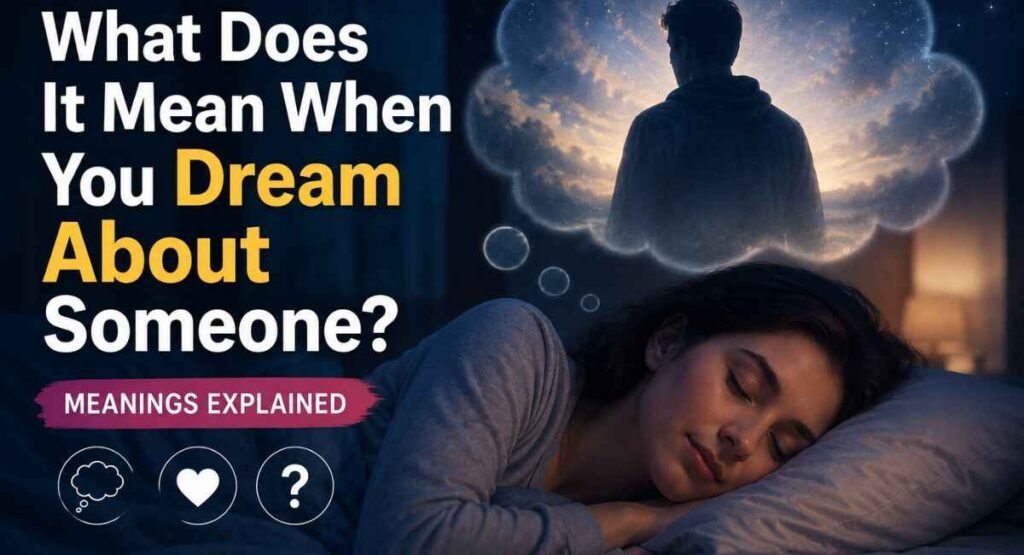 What Does It Mean When You Dream About Someone?