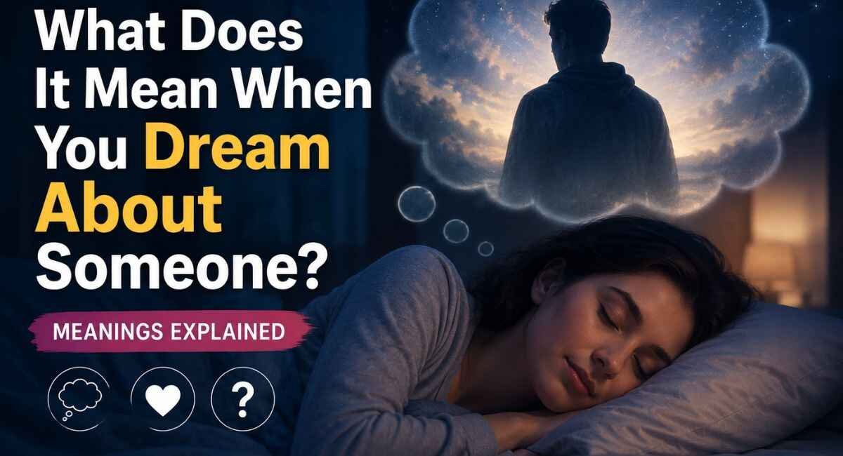 What Does It Mean When You Dream About Someone?