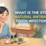 What Is the Strongest Natural Antibiotic for Tooth Infection Relief?
