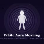 White Aura Meaning
