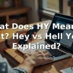 What Does HY Mean in Text? Hey vs Hell Yeah Explained?