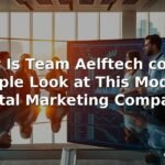 What Is Team Aelftech com? A Simple Look at This Modern Digital Marketing Company?
